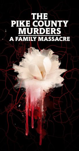 مسلسل The Pike County Murders: A Family Massacre كامل